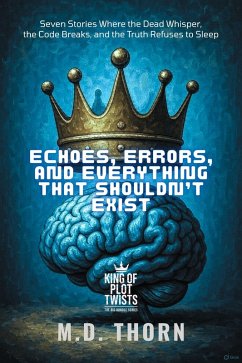 Echoes, Errors, and Everything That Shouldn't Exist (eBook, ePUB) Cover Echoes, Errors, and Everything That Shouldn't Exist (eBook, ePUB)
