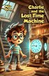 Charlie and the Lost Time Machine... - Bild 1