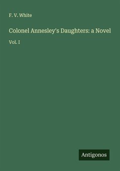 Cover Colonel Annesley's Daughters: a Novel
