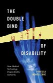 The Double Bind of Disability