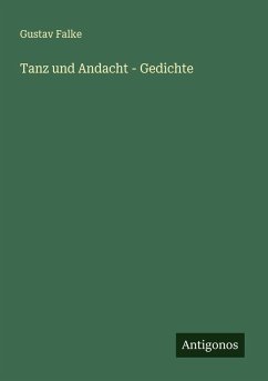 Tanz und Andacht - Gedichte - Falke, Gustav