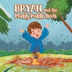 Bryan and the Muddy Puddle Boots Bryan and the Muddy Puddle Boots