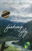 The Radical Radiance of the Fishing Fly