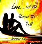 LOVE AND THE STORIES WE TELL LOVE AND THE STORIES WE TELL