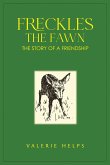 Freckles the Fawn - The Story of a Friendship Freckles the Fawn - The Story of a Friendship