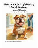 Monster the Bulldog's Healthy Paws Adventures Book 1
