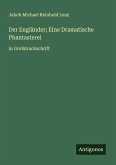 Der Engländer; Eine Dramatische Phantasterei Der Engländer; Eine Dramatische Phantasterei