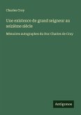 Une existence de grand seigneur au seizième siècle