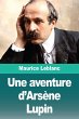 Une aventure d'Arsène Lupin - Bild 1