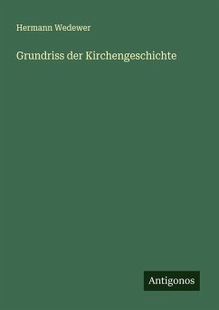 Grundriss der Kirchengeschichte - Wedewer, Hermann