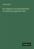 Die religiösen und philosophischen Grundanschauungen der Inder