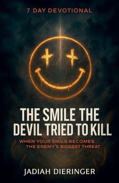 The Smile the Devil Tried to Kill - Dieringer, Jadiah The Smile the Devil Tried to Kill - Dieringer, Jadiah