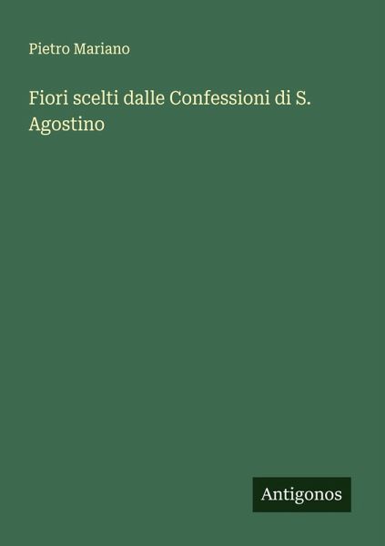Fiori scelti dalle Confessioni di S. Agostino