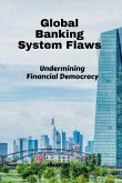 Global Banking System Flaws