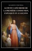 Le petit catéchisme de la première communion, expliqué en 12 leçons