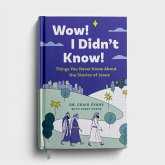 Wow! I Didn't Know! Things You Never Knew about the Stories of Jesus Wow! I Didn't Know! Things You Never Knew about the Stories of Jesus