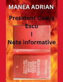 President Ceau¿ Escu I - Note informative President Ceau¿ Escu I - Note informative