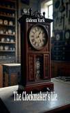 The Clockmaker's Lie