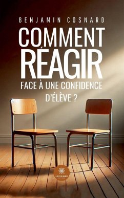 Comment réagir face à une confidence d'élève ? - Benjamin Cosnard