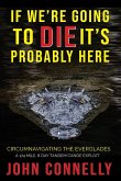 If We're Going to Die, It's Probably Here If We're Going to Die, It's Probably Here