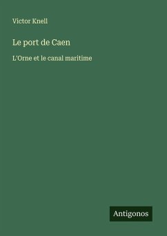 Le port de Caen Cover Le port de Caen