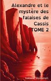 Alexandre et le mystère des falaises de Cassis TOME 2 Alexandre et le mystère des falaises de Cassis TOME 2