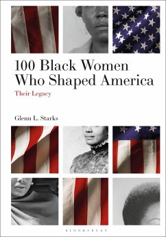 100 Black Women Who Shaped America - Starks, Glenn L
