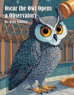 Oscar the Owl Opens a Observatory - Johnson, Kelly