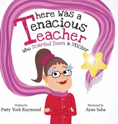 There was a Tenacious Teacher who Scarfed down a Sticker Cover There was a Tenacious Teacher who Scarfed down a Sticker