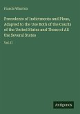 Precedents of Indictments and Pleas, Adapted to the Use Both of the Courts of the United States and Those of All the Several States