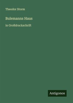 Bulemanns Haus - Storm, Theodor