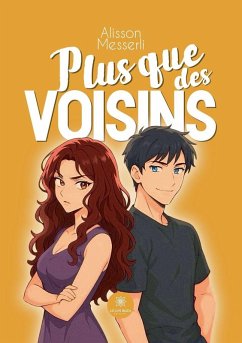 Plus que des voisins - Alisson Messerli