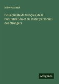 De la qualité de français, de la naturalisation et du statut personnel des étrangers De la qualité de français, de la naturalisation et du statut personnel des étrangers