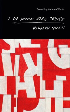 I Do Know Some Things (eBook, ePUB) - Siken, Richard I Do Know Some Things (eBook, ePUB) - Siken, Richard
