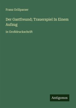Der Gastfreund; Trauerspiel In Einem Aufzug Cover Der Gastfreund; Trauerspiel In Einem Aufzug