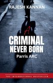 A criminal Never Born- Parris ARC