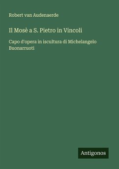 Il Mosè a S. Pietro in Vincoli - Audenaerde, Robert van