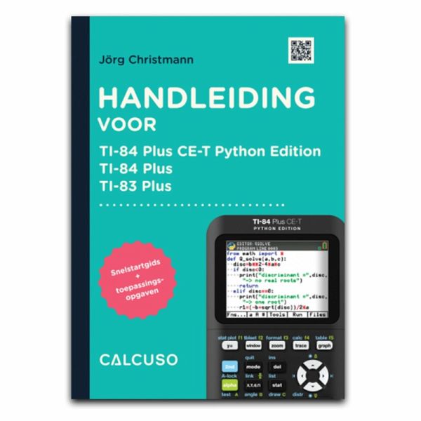 Handleiding voor TI 83/84/84 Plus CE-T Python Edition Handleiding voor TI 83/84/84 Plus CE-T Python Edition