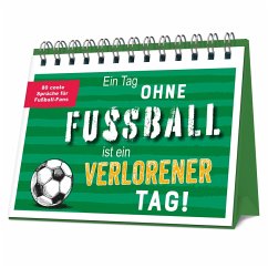 Cover Ein Tag ohne Fußball ist ein verlorener Tag!