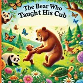 The Bear Who Taught His Cub The Bear Who Taught His Cub