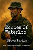 Echoes Of Waterloo Echoes Of Waterloo