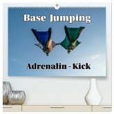 Base Jumping Adrenalin- Kick (hochwertiger Premium Wandkalender 2026 DIN A2 quer), Kunstdruck in Hochglanz