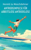 Antriebsimpulse für arbeitslose Antriebslose