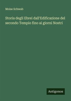 Cover Storia degli Ebrei dall'Edificazione del secondo Tempio fino ai giorni Nostri