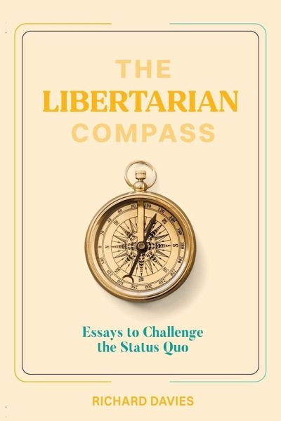 THE LIBERTARIAN COMPASS THE LIBERTARIAN COMPASS