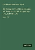 Ein Beitrag zur Geschichte der Armee mit Bezug auf die Befreiungskriege 1813, 1814 und 1815