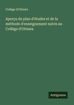 Cover Aperçu du plan d'études et de la méthode d'enseignement suivis au Collège d'Ottawa