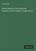 Annual Report of the American Institute, On the Subject of Agriculture