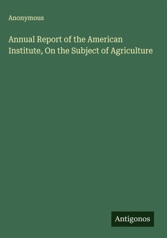 Annual Report of the American Institute, On the Subject of Agriculture - Anonymous