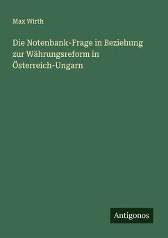 Cover Die Notenbank-Frage in Beziehung zur Währungsreform in Österreich-Ungarn